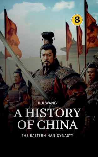 The Eastern Han Dynasty: A History of China von Hui Wang