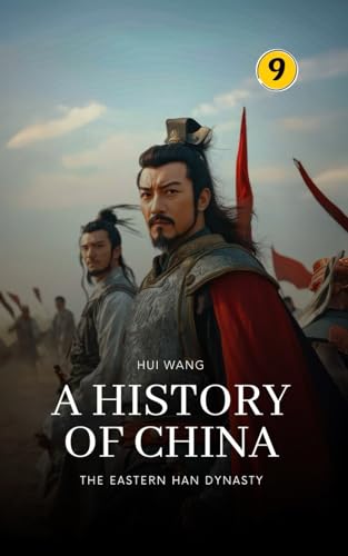 The Eastern Han Dynasty: A History of China: PART TWO von Hui Wang