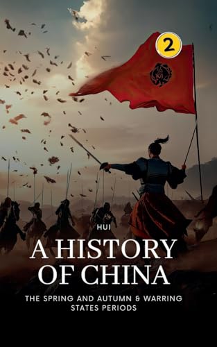The Spring and Autumn & Warring States Periods (History of China, Band 2) von Hui Wang