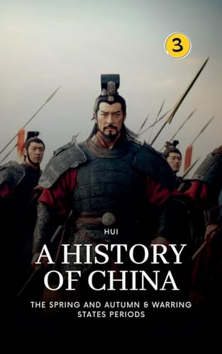 The Spring and Autumn & Warring States Periods: A History of China von Hui Wang