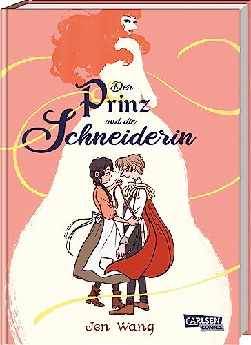 Der Prinz und die Schneiderin: Das romantischste Märchen des Jahres - mit Character Card in der ersten Auflage! von CARLSEN COMICS