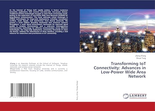 Transforming IoT Connectivity: Advances in Low-Power Wide Area Network von LAP LAMBERT Academic Publishing