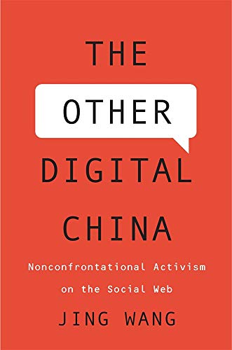 The Other Digital China: Nonconfrontational Activism on the Social Web von Harvard University Press