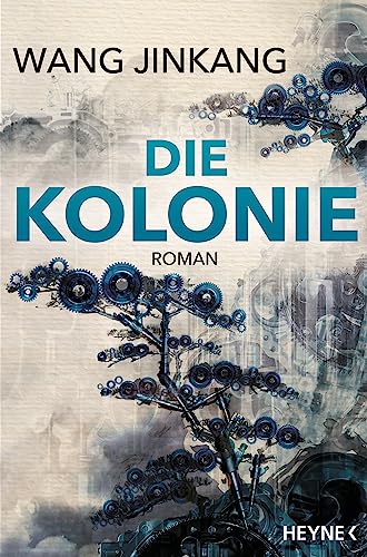 Die Kolonie: Roman von HEYNE