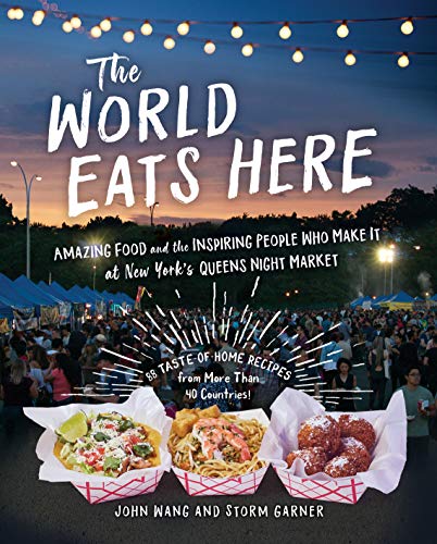 The World Eats Here: Amazing Food and the Inspiring People Who Make It at New York’s Queens Night Market von The Experiment