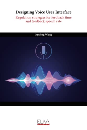 Designing Voice User Interface: Regulation strategies for feedback time and feedback speech rate