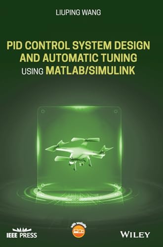 PID Control System Design and Automatic Tuning Using MATLAB/Simulink (IEEE Press)