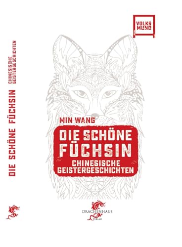 Die schöne Füchsin: Chinesische Geistergeschichten (Geschichten aus China)