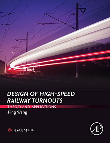 Design of High-Speed Railway Turnouts: Theory and Applications von Academic Press