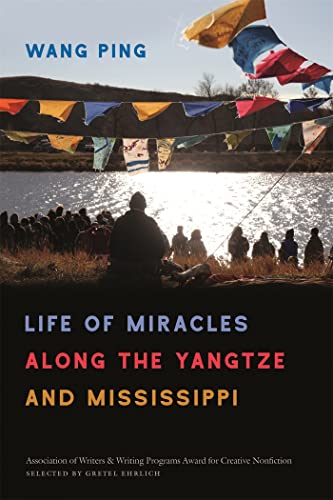 Life of Miracles Along the Yangtze and Mississippi (The Sue William Silverman Prize for Creative Nonfiction) von University of Georgia Press