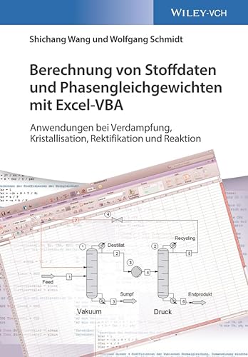 Berechnung von Stoffdaten und Phasengleichgewichten mit Excel-VBA: Anwendungen bei Verdampfung, Kristallisation, Rektifikation und Reaktion (Arbeitsbücher Verfahrenstechnik - für Studium und Beruf) von Wiley