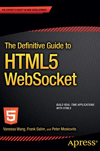 The Definitive Guide to HTML5 WebSocket von Apress