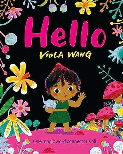 Hello: One magic word connects us all - a tale about the magic of friendship and communication von Hodder Children's Books