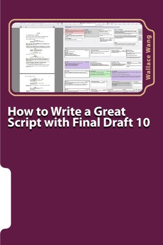 How to Write a Great Script with Final Draft 10 von CreateSpace Independent Publishing Platform