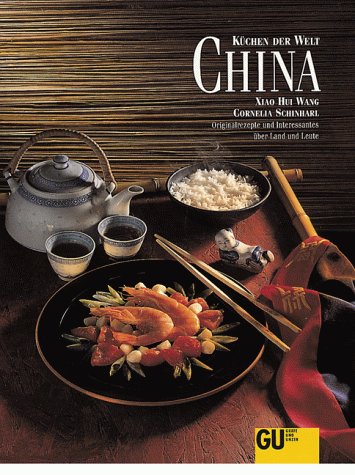 China: Originalrezepte und Interessantes über Land und Leute (Küchen der Welt)