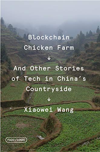 Blockchain Chicken Farm: And Other Stories of Tech in China's Countryside (FSG Originals X Logic) von Fsg Originals