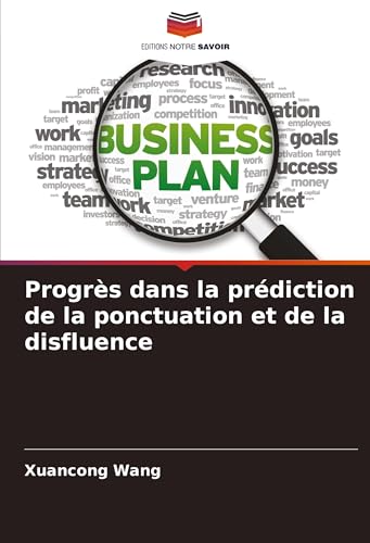 Progrès dans la prédiction de la ponctuation et de la disfluence von Editions Notre Savoir