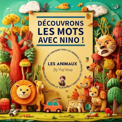 DÉCOUVRONS LES MOTS AVEC NINO !: LES ANIMAUX von Independently published