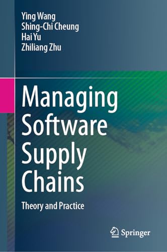 Managing Software Supply Chains: Theory and Practice von Springer
