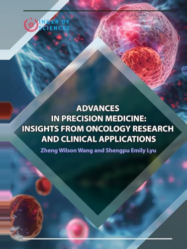 Advances In Precision Medicine: Insights From Oncology Research And Clinical Applications von Independently published