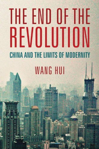 The End of the Revolution: China and the Limits of Modernity von Verso