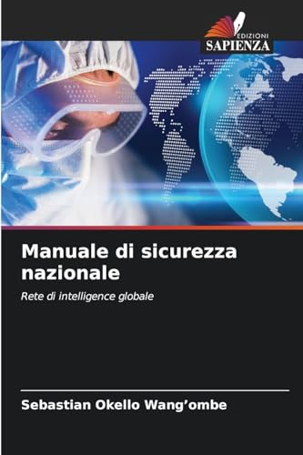 Manuale di sicurezza nazionale: Rete di intelligence globale von Edizioni Sapienza