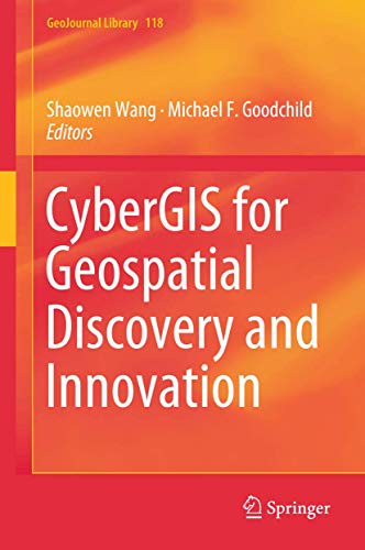 CyberGIS for Geospatial Discovery and Innovation (GeoJournal Library, 118, Band 118) von Springer