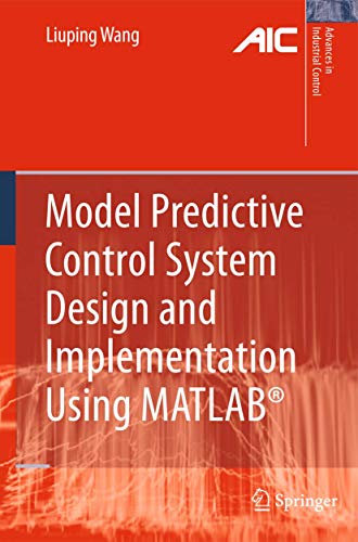 Model Predictive Control System Design and Implementation Using MATLAB® (Advances in Industrial Control) von Springer