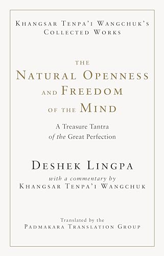 The Natural Openness and Freedom of the Mind: A Treasure Tantra of the Great Perfection