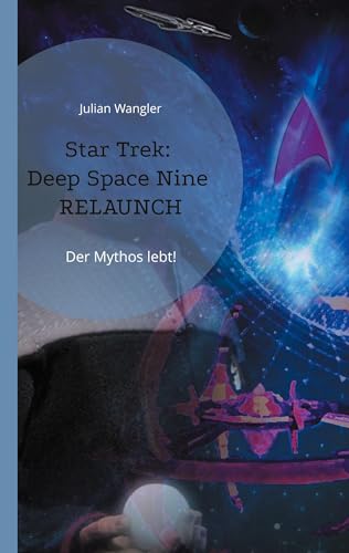 Star Trek: Deep Space Nine Relaunch: Der Mythos lebt! von BoD – Books on Demand