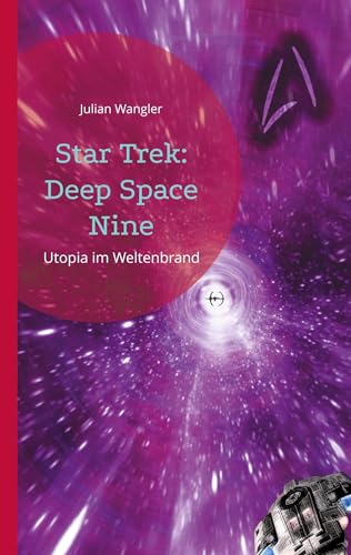 Star Trek: Deep Space Nine: Utopia im Weltenbrand