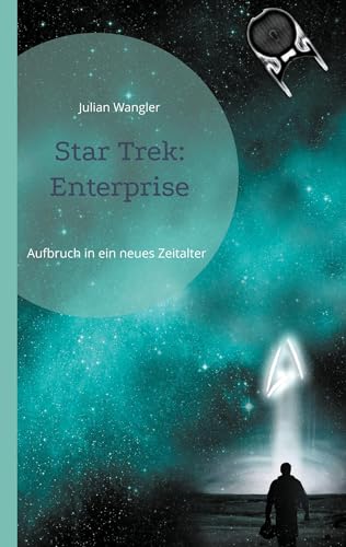 Star Trek: Enterprise: Aufbruch in ein neues Zeitalter