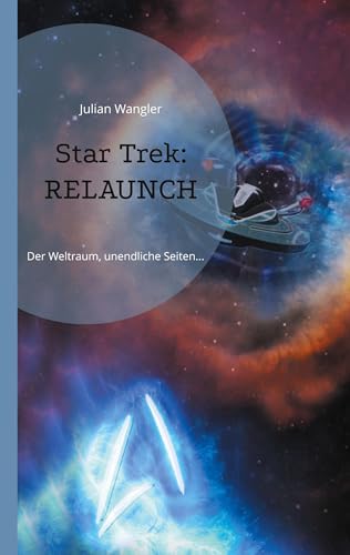 Star Trek: RELAUNCH: Der Weltraum, unendliche Seiten... von Book on Demand