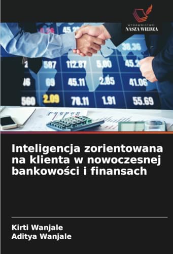 Inteligencja zorientowana na klienta w nowoczesnej bankowości i finansach: DE von Wydawnictwo Nasza Wiedza