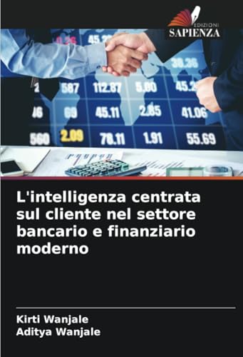 L'intelligenza centrata sul cliente nel settore bancario e finanziario moderno von Edizioni Sapienza