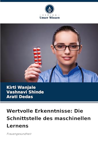 Wertvolle Erkenntnisse: Die Schnittstelle des maschinellen Lernens: Frauengesundheit von Verlag Unser Wissen
