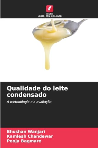 Qualidade do leite condensado: A metodologia e a avaliação von Edições Nosso Conhecimento