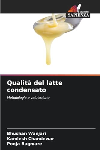 Qualità del latte condensato: Metodologia e valutazione von Edizioni Sapienza
