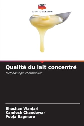 Qualité du lait concentré: Méthodologie et évaluation von Editions Notre Savoir