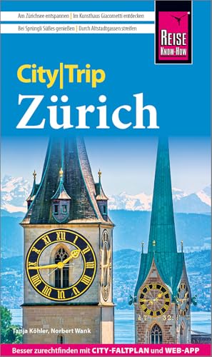Reise Know-How CityTrip Zürich: Reiseführer Zürich mit Stadtplan und kostenloser Web-App von Reise Know-How