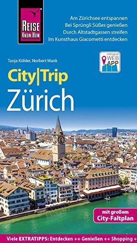 Reise Know-How CityTrip Zürich: Reiseführer mit Faltplan und kostenloser Web-App: Reiseführer mit Stadtplan und kostenloser Web-App