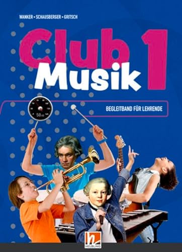 CLUB MUSIK 1 (LP 2023) Begleitband für Lehrende