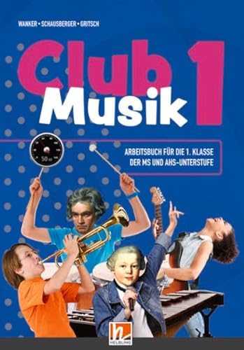 Club Musik 1 (LP23) Arbeitsbuch + EB: für die 1. Klasse der MS und AHS-Unterstufe. Sbnr 210590