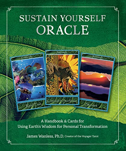 Sustain Yourself Oracle: A Handbook and Cards for Using Earth’s Wisdom for Personal Transformation