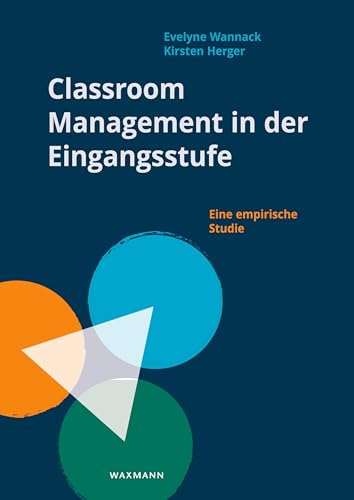 Classroom Management in der Eingangsstufe: Eine empirische Studie von Waxmann Verlag GmbH