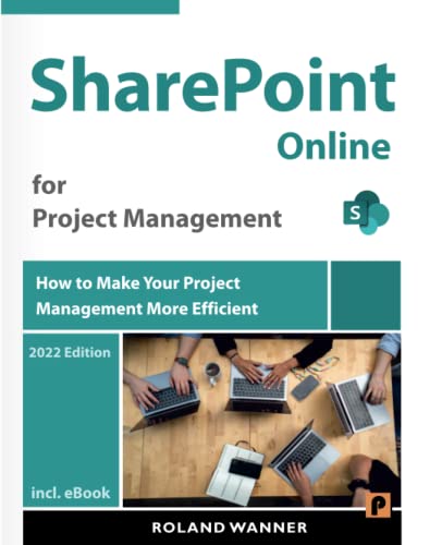 SharePoint Online for Project Management: How to Make Your Project Management More Efficient SharePoint Online for Project Management: How to Make Your Project Management More Efficient