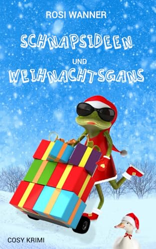 Schnapsideen und Weihnachtsgans: Krimi- und Familienkomödie (Luise, Band 8) von Independently published