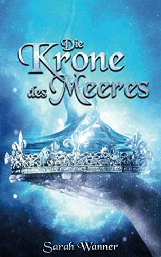 Die Krone des Meeres (Die Wassertrilogie, Band 3)