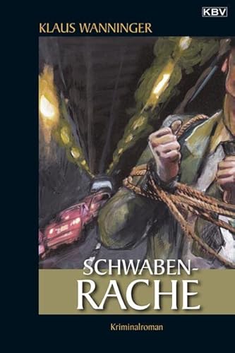 KBV Taschenbücher, Bd.49, Schwaben-Rache: Kommissar Braigs erster Fall KBV Taschenbücher, Bd.49, Schwaben-Rache: Kommissar Braigs erster Fall