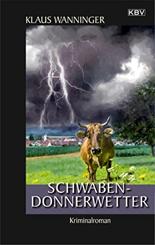 Schwaben-Donnerwetter: Der 21. Fall für Steffen Braig und Katrin Neundorf (Kommissar Braig) von KBV Verlags-und Medienges